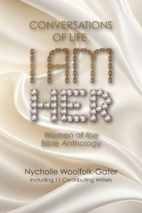 Conversations of Life, I AM HER: Women of the Bible Anthology