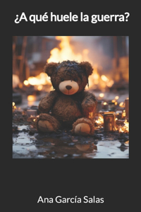 ¿A Qué Huele La Guerra?