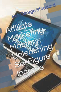 Affiliate Marketing Mastery