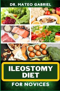 Ileostomy Diet for Novices