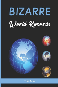 Bizarre World Records