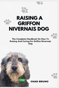 Raising a Griffon Nivernais Dog