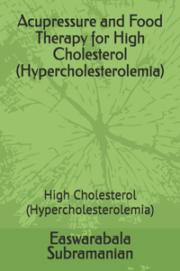 Acupressure and Food Therapy for High Cholesterol (Hypercholesterolemia)