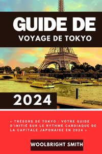 Guide de Voyage de Tokyo 2024