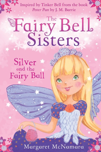 Fairy Bell Sisters: Silver and the Fairy Ball