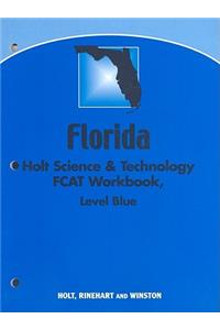 Florida Holt Science & Technology Fcat Workbook: Blue Level