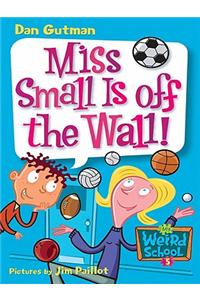 Miss Small Is Off the Wall!