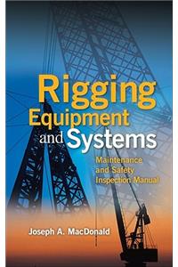 Rigging Equipment: Maintenance and Safety Inspection Manual