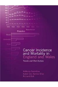 Cancer Incidence and Mortality in England and Wales