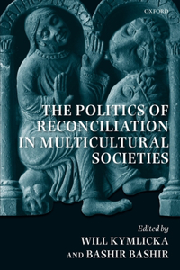 Politics of Reconciliation in Multicultural Societies