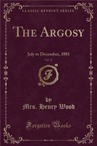 The Argosy, Vol. 32: July to December, 1881 (Classic Reprint): July to December, 1881 (Classic Reprint)