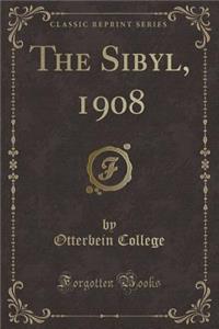 The Sibyl, 1908 (Classic Reprint)