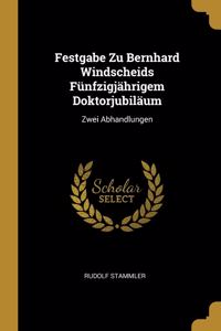 Festgabe Zu Bernhard Windscheids Fünfzigjährigem Doktorjubiläum
