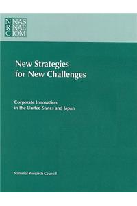 New Strategies for New Challenges: Corporate Innovation in the United States and Japan