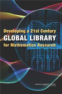 Developing a 21st Century Global Library for Mathematics Research