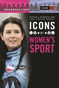 Icons of Women's Sport [2 Volumes]