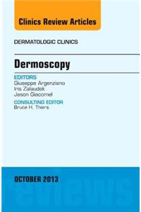 Dermoscopy, an Issue of Dermatologic Clinics