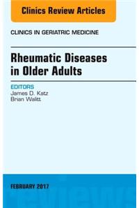 Rheumatic Diseases in Older Adults, An Issue of Clinics in Geriatric Medicine