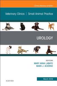 Urology, an Issue of Veterinary Clinics of North America: Small Animal Practice