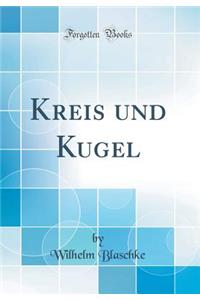 Kreis Und Kugel (Classic Reprint)