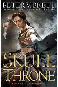 The Skull Throne: Book Four of the Demon Cycle