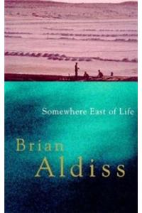 Somewhere East of Life