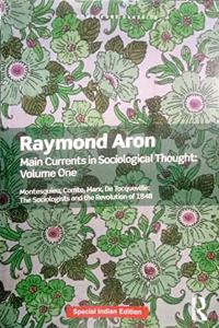 Main Currents in Sociological Thought Volume One: Montesquieu, Comte, Marx, De Tocqueville-The Sociologists and the Revolutioin of 1848 Paperback â€“ 1 January 2019