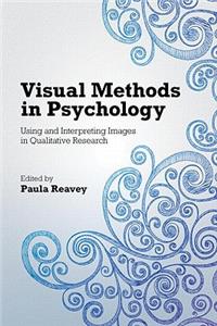 Visual Methods in Psychology: Using and Interpreting Images in Qualitative Research