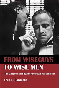 From Wiseguys to Wise Men