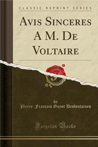Avis Sinceres a M. de Voltaire (Classic Reprint)