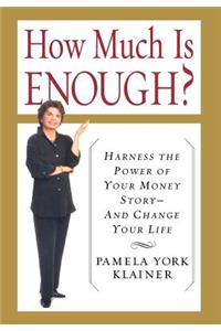 How Much is Enough?