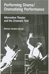 Performing Drama/Dramatizing Performance