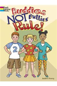 Buddies Not Bullies Rule! Coloring Book