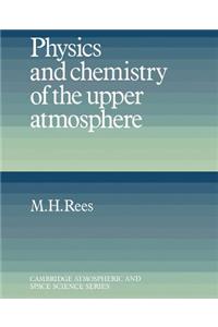 Physics and Chemistry of the Upper Atmosphere