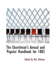 The Churchman's Annual and Popular Handbook for 1882