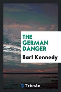 THE GERMAN DANGER