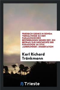 Friedrich Gedike in Seinem VerhÃ¤ltnisse Zu Den PÃ¤dagogischen Bestrebungen Seiner Zeit