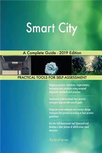 Smart City A Complete Guide - 2019 Edition