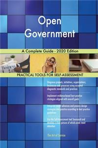 Open Government A Complete Guide - 2020 Edition