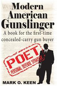 Modern American Gunslinger: A Book for the First-Time Concealed-Carry Gun Buyer