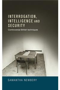 Interrogation, Intelligence and Security