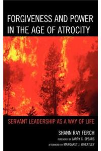Forgiveness and Power in the Age of Atrocity