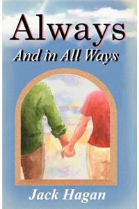Always and In All Ways