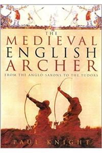 The Medieval English Archer