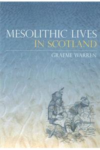 Mesolithic Lives in Scotland