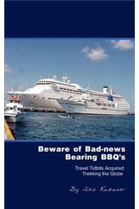 Beware of Bad-News Bearing BBQ's
