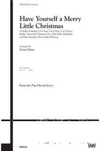 Have Yourself a Merry Little Christmas A Medley