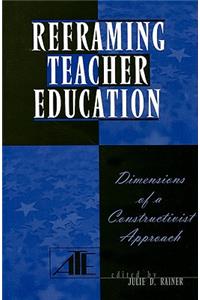 Reframing Teacher Education