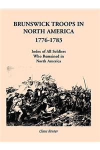 Brunswick Troops in North America, 1776-1783