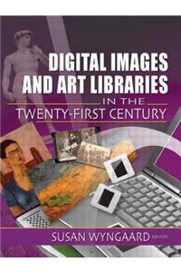 Digital Images and Art Libraries in the Twenty-First Century